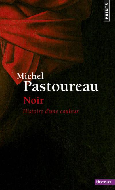 Noir - Histoire d'une couleur par Michel Pastoureau